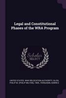 Legal and Constitutional Phases of the Wra Program