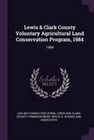 Lewis & Clark County Voluntary Agricultural Land Conservation Program, 1984