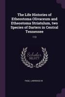 The Life Histories of Etheostoma Olivaceum and Etheostoma Striatulum, Two Species of Darters in Central Tennessee