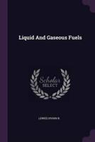 Liquid And Gaseous Fuels