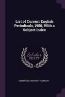 List of Current English Periodicals, 1950, With a Subject Index