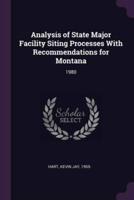 Analysis of State Major Facility Siting Processes With Recommendations for Montana