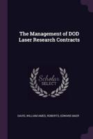 The Management of DOD Laser Research Contracts