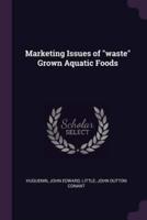 Marketing Issues of "Waste" Grown Aquatic Foods