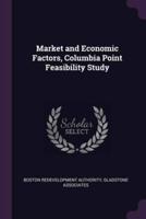 Market and Economic Factors, Columbia Point Feasibility Study