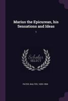 Marius the Epicurean, His Sensations and Ideas