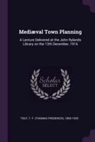 Mediæval Town Planning