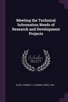 Meeting the Technical Information Needs of Research and Development Projects