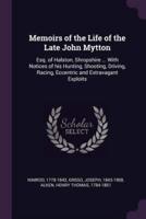 Memoirs of the Life of the Late John Mytton