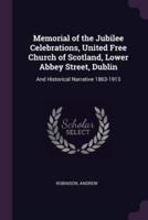Memorial of the Jubilee Celebrations, United Free Church of Scotland, Lower Abbey Street, Dublin