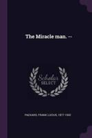 The Miracle Man. --
