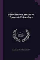 Miscellaneous Essays on Economic Entomology