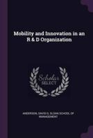 Mobility and Innovation in an R & D Organization