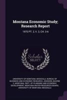 Montana Economic Study; Research Report