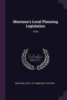 Montana's Local Planning Legislation
