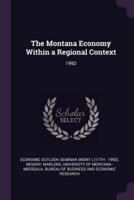 The Montana Economy Within a Regional Context