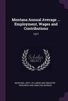 Montana Annual Average ... Employment, Wages and Contributions