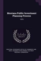 Montana Public Investment Planning Process