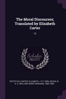 The Moral Discourses; Translated by Elizabeth Carter