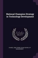 National Champion Strategy in Technology Development