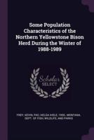 Some Population Characteristics of the Northern Yellowstone Bison Herd During the Winter of 1988-1989