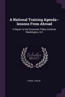 A National Training Agenda--Lessons From Abroad
