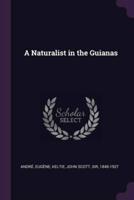 A Naturalist in the Guianas