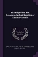 The Nepheline and Associated Alkali Syenites of Eastern Ontario