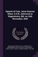 Speech of Com. Jesse Duncan Elliot, U.S.N., Delivered in Hagerstown, Md. On 14th November, 1843