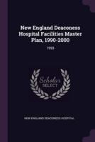 New England Deaconess Hospital Facilities Master Plan, 1990-2000