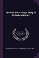 The Star of Fortune; a Story of the Indian Mutiny