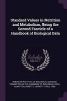 Standard Values in Nutrition and Metabolism, Being the Second Fascicle of a Handbook of Biological Data