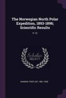 The Norwegian North Polar Expedition, 1893-1896; Scientific Results