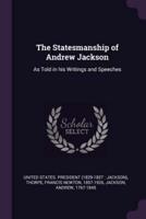 The Statesmanship of Andrew Jackson