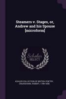 Steamers V. Stages, or, Andrew and His Spouse [Microform]