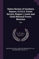 Status Review of Goodyera Repens, U.S.D.A. Forest Service, Region 1, Lewis and Clark National Forest, Montana