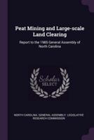 Peat Mining and Large-Scale Land Clearing