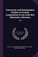 Taxonomic and Demographic Studies of Cirsium Longistylum in the Little Belt Mountains, Montana
