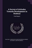 A Survey of Attitudes Towards Development in Roxbury