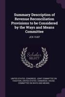 Summary Description of Revenue Reconciliation Provisions to Be Considered by the Ways and Means Committee