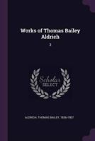 Works of Thomas Bailey Aldrich