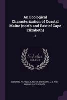 An Ecological Characterization of Coastal Maine (North and East of Cape Elizabeth)