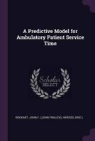 A Predictive Model for Ambulatory Patient Service Time