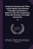 Property Taxation and Other Issues Before the Revenue Oversight Committee