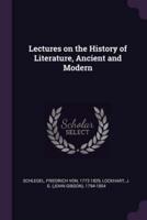Lectures on the History of Literature, Ancient and Modern