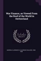 War Finance, as Viewed from the Roof of the World in Switzerland