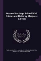Warren Hastings. Edited With Introd. And Notes by Margaret J. Frick