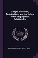 Length of Service, Terminations and the Nature of the Employment Relationship