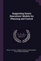 Supporting Senior Executives' Models for Planning and Control