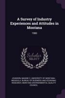 A Survey of Industry Experiences and Attitudes in Montana